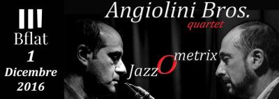 ANGIOLINI BROS QUARTET - JAZZOMETRIX