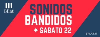 SONIDOS BANDIDOS - A SPECIAL PARTY